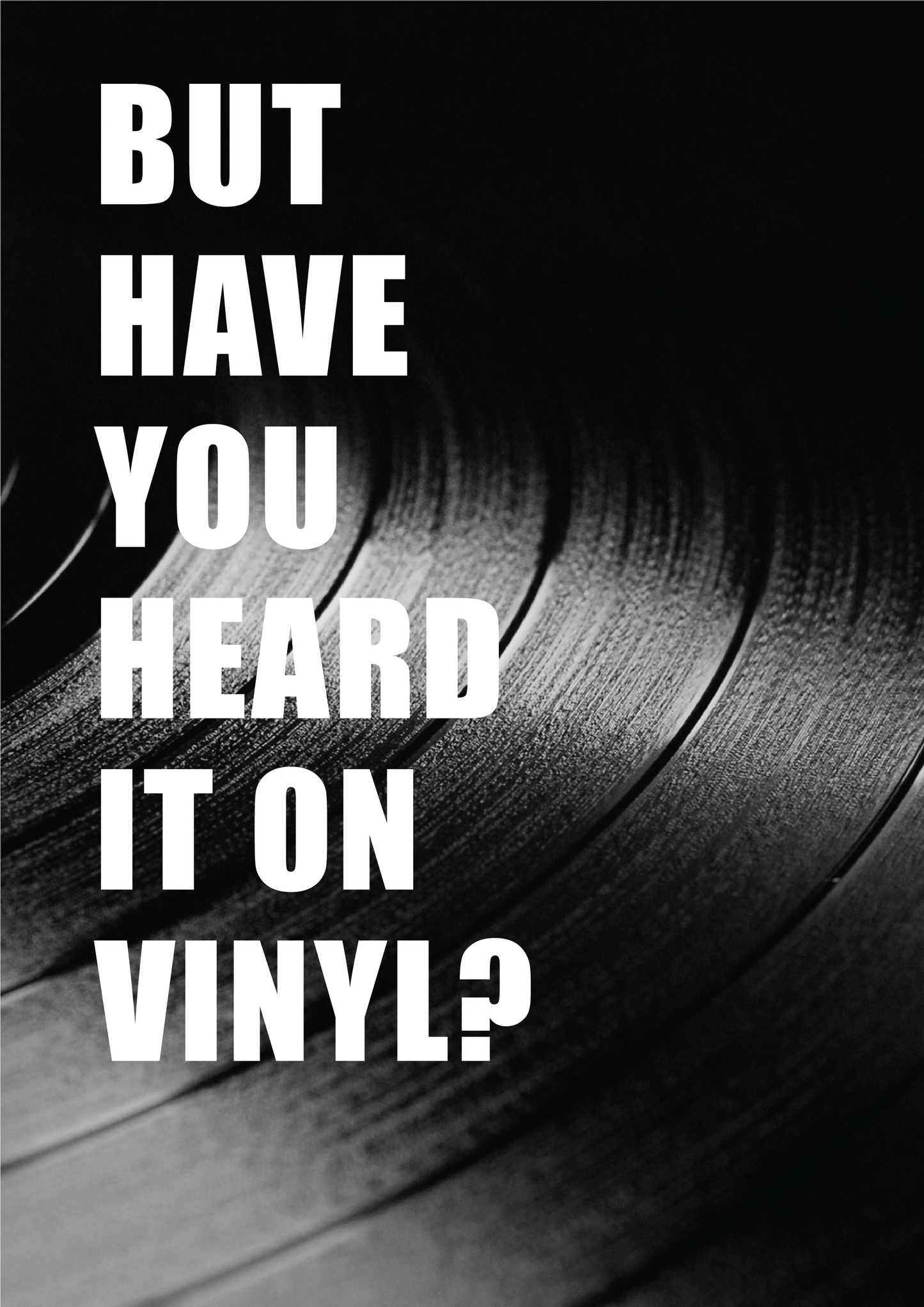 BUT HAVE YOU HEARD IT ON VINYL - A3