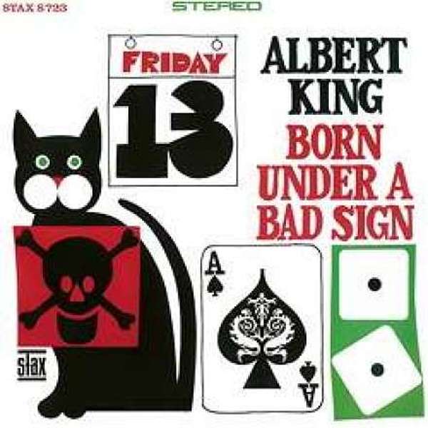 ALBERT KING - Born Under a Bad Sigh