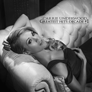 CARRIE UNDERWOOD - GREATEST HITS: DECADE #1