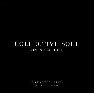 COLLECTIVE SOUL - Seven Year Itch: Greatest Hits, 1994–2001