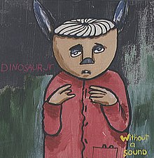 DINOSAUR JR - Without A Sound