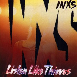 INXS - Listen like Thieves