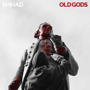 SHIHAD - OLD GODS