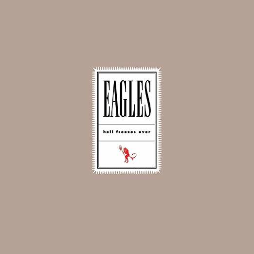 EAGLES - Hell Freezes Over