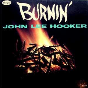 JOHN LEE HOOKER - Burnin' (60th Anniversary)