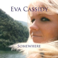 EVA CASSIDY - Somewhere