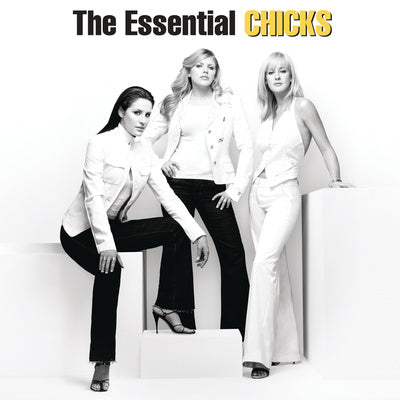 THE CHICKS - The Essential Chicks