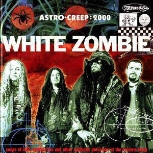 WHITE ZOMBIE - Astro-creep:2000